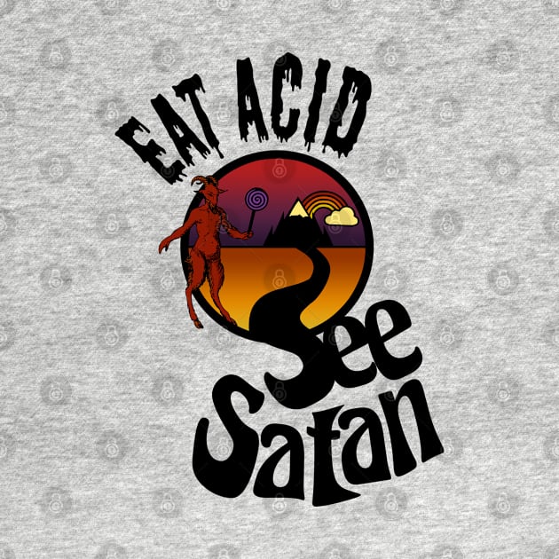 Eat Acid See Satan by DemTeez